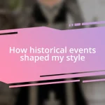 How historical events shaped my style