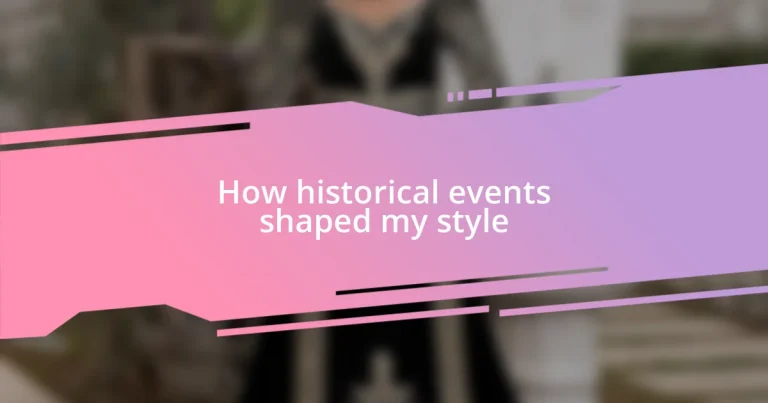 How historical events shaped my style