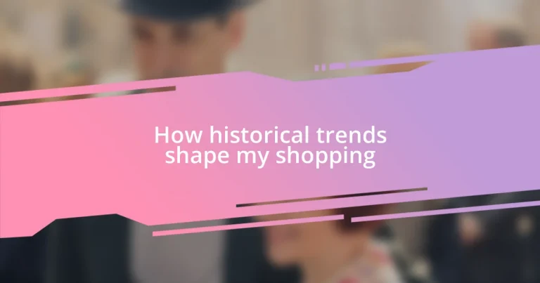 How historical trends shape my shopping