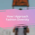 How I Approach Fashion Diversity