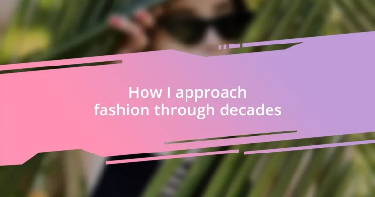 How I approach fashion through decades