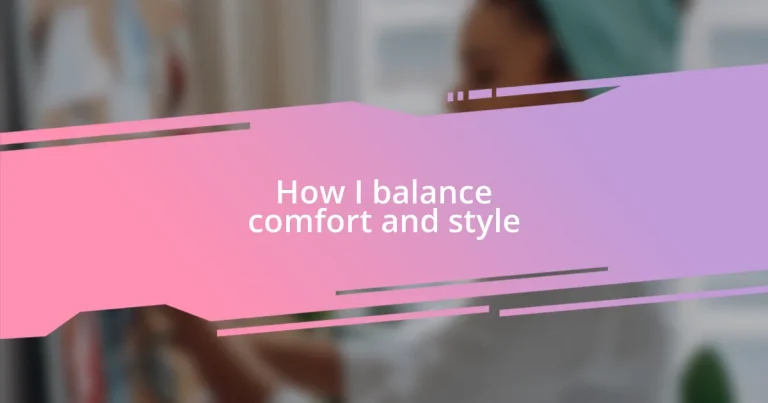 How I balance comfort and style