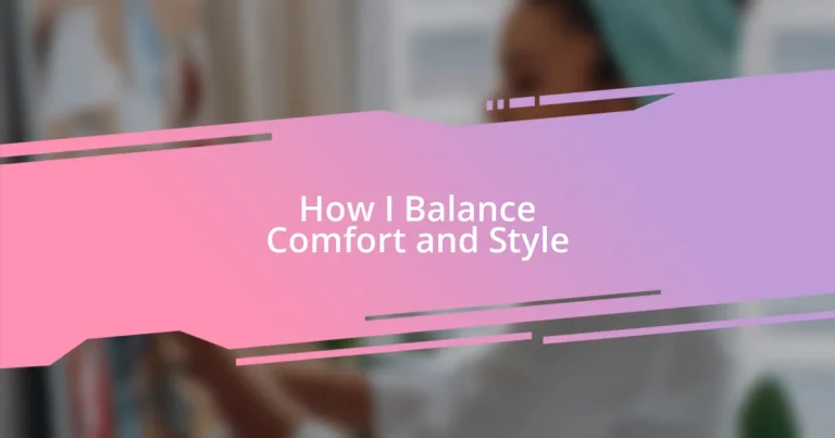 How I Balance Comfort and Style