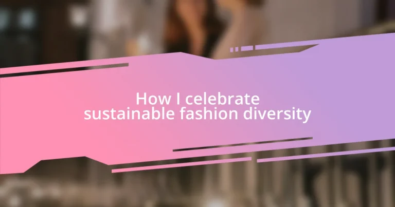 How I celebrate sustainable fashion diversity