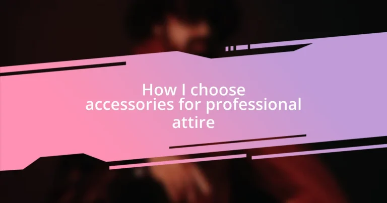 How I choose accessories for professional attire