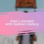 How I connect with fashion history