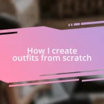 How I create outfits from scratch