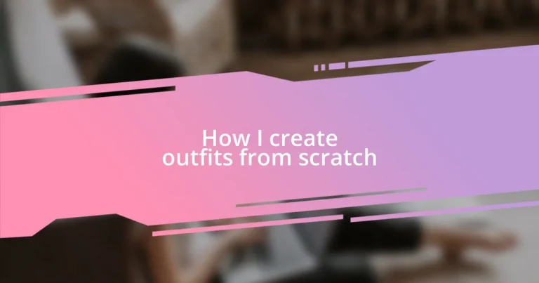 How I create outfits from scratch