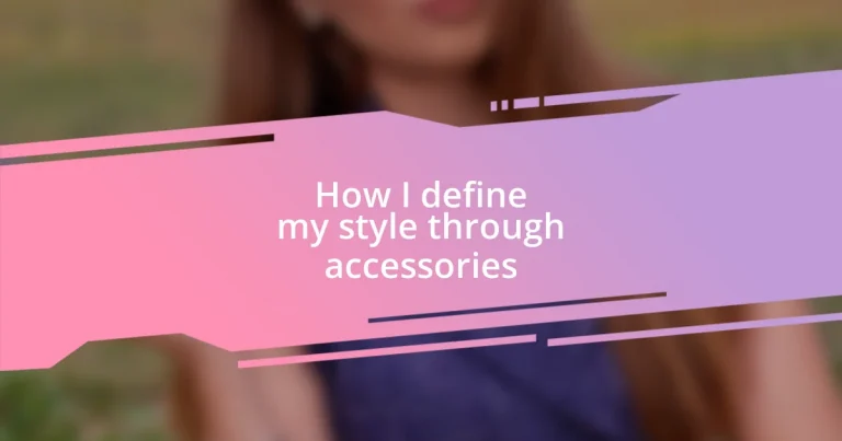 How I define my style through accessories