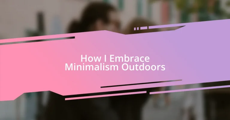 How I Embrace Minimalism Outdoors