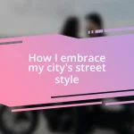 How I embrace my city’s street style