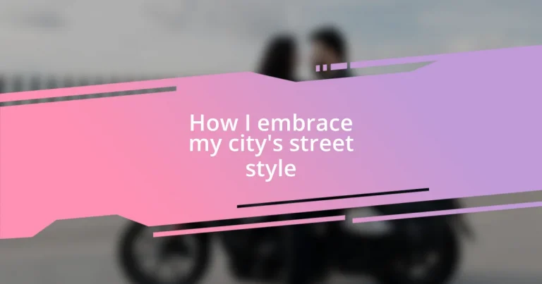 How I embrace my city’s street style