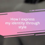 How I express my identity through style