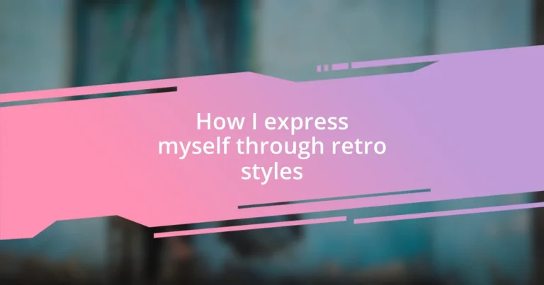 How I express myself through retro styles