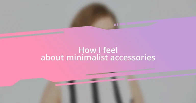 How I feel about minimalist accessories