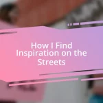 How I Find Inspiration on the Streets