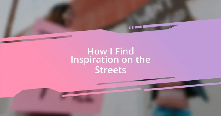 How I Find Inspiration on the Streets