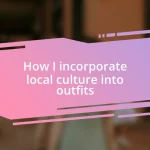 How I incorporate local culture into outfits