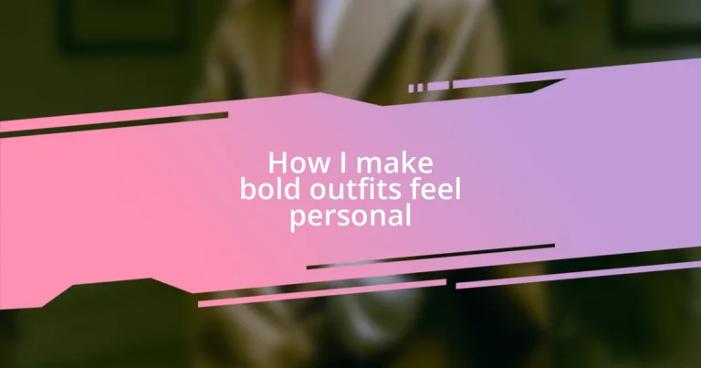 How I make bold outfits feel personal