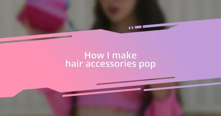 How I make hair accessories pop