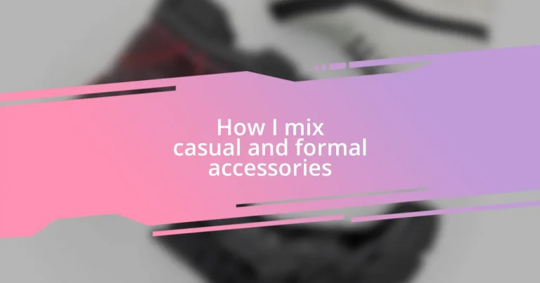 How I mix casual and formal accessories