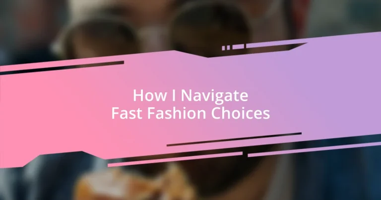 How I Navigate Fast Fashion Choices