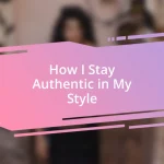 How I Stay Authentic in My Style