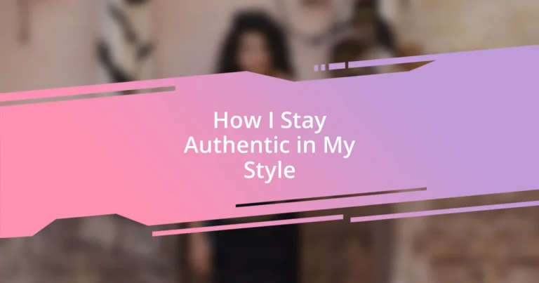 How I Stay Authentic in My Style