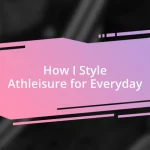 How I Style Athleisure for Everyday