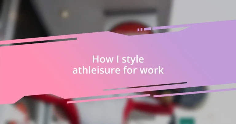 How I style athleisure for work