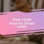 How I Style Hats for Street Looks