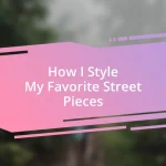 How I Style My Favorite Street Pieces