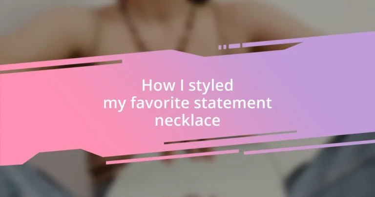 How I styled my favorite statement necklace