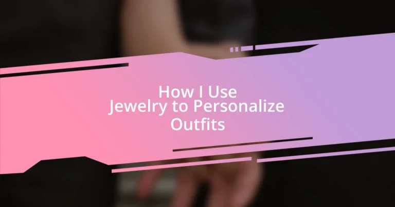 How I Use Jewelry to Personalize Outfits