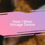 How I Wear Vintage Denim