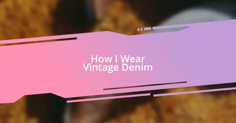 How I Wear Vintage Denim