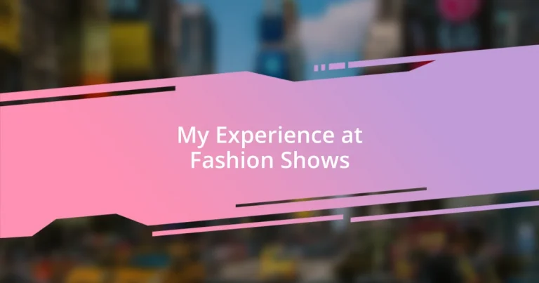 My Experience at Fashion Shows