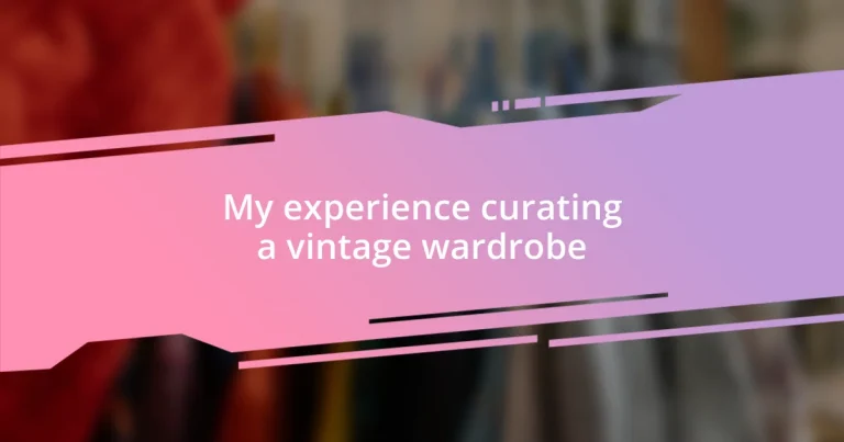 My experience curating a vintage wardrobe