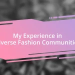 My Experience in Diverse Fashion Communities