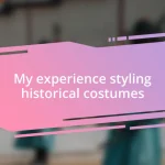 My experience styling historical costumes