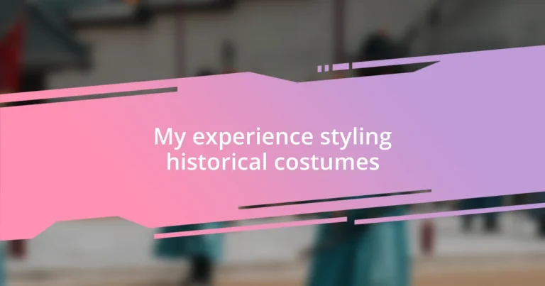 My experience styling historical costumes