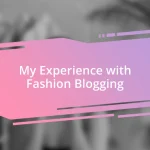 My Experience with Fashion Blogging