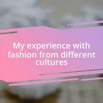 My experience with fashion from different cultures