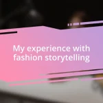 My experience with fashion storytelling