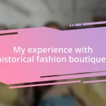 My experience with historical fashion boutiques