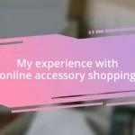 My experience with online accessory shopping