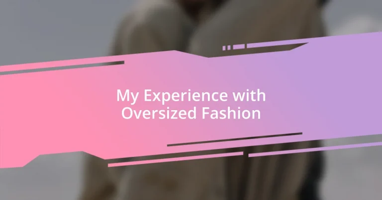 My Experience with Oversized Fashion