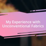 My Experience with Unconventional Fabrics