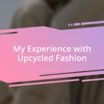 My Experience with Upcycled Fashion