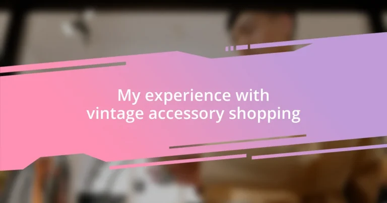 My experience with vintage accessory shopping